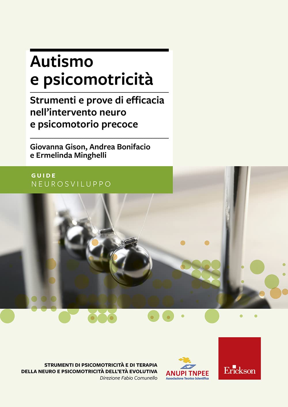 Autismo e psicomotricità. Strumenti e prove di efficacia nell'intervento neuro e psicomotorio precoce (Strumenti di neuro e psicomotricità) Education & Training