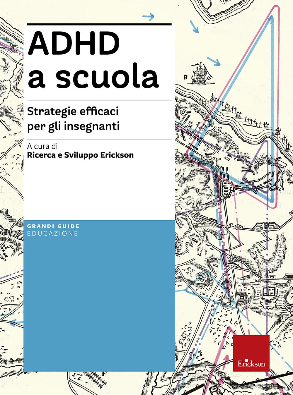 ADHD a scuola. Strategie efficaci per gli insegnanti (Grandi guide didattica) Education & Training