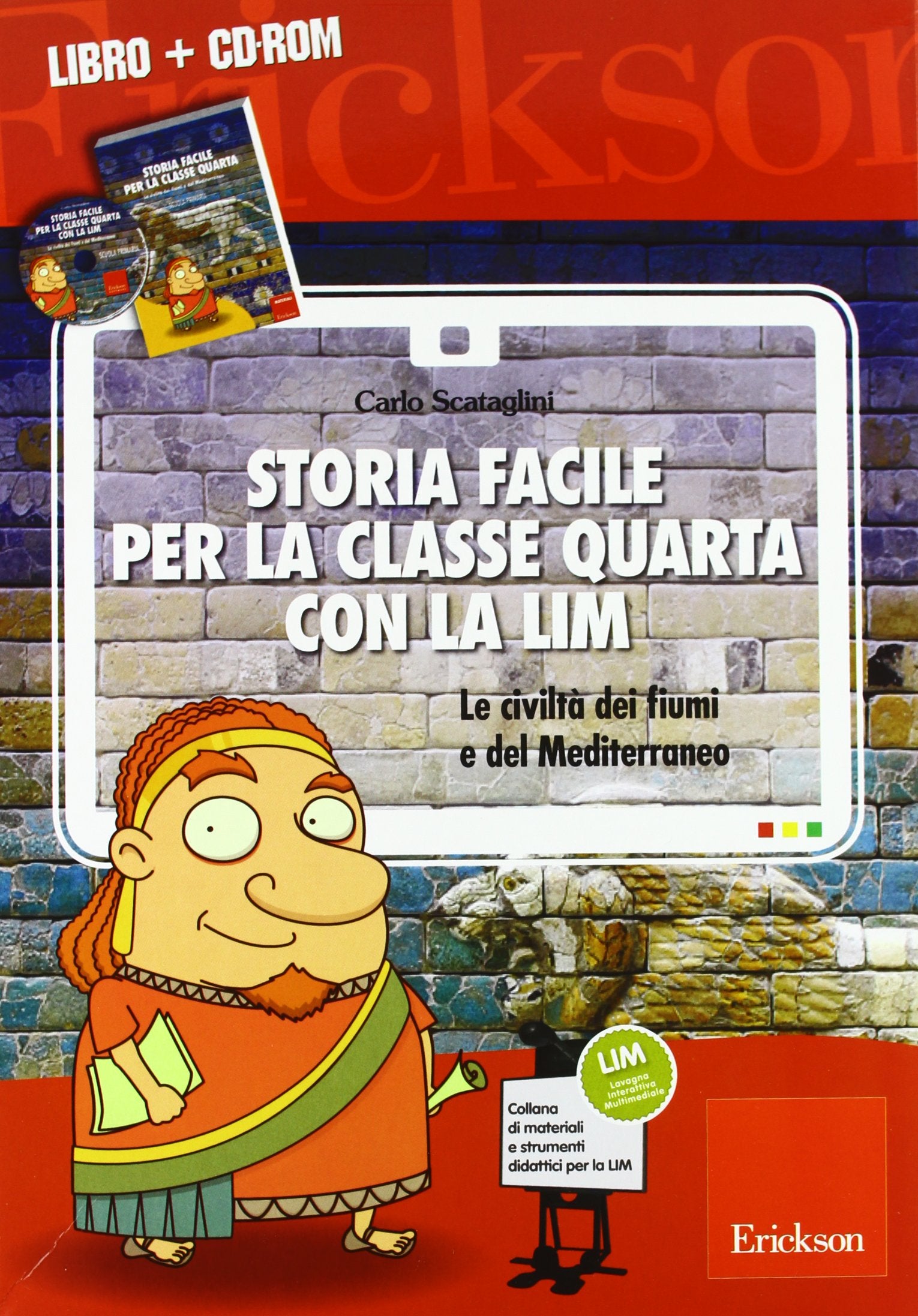 Storia facile per la classe quarta con la LIM. Le civiltà dei fiumi e del Mediterraneo. Con CD-ROM book