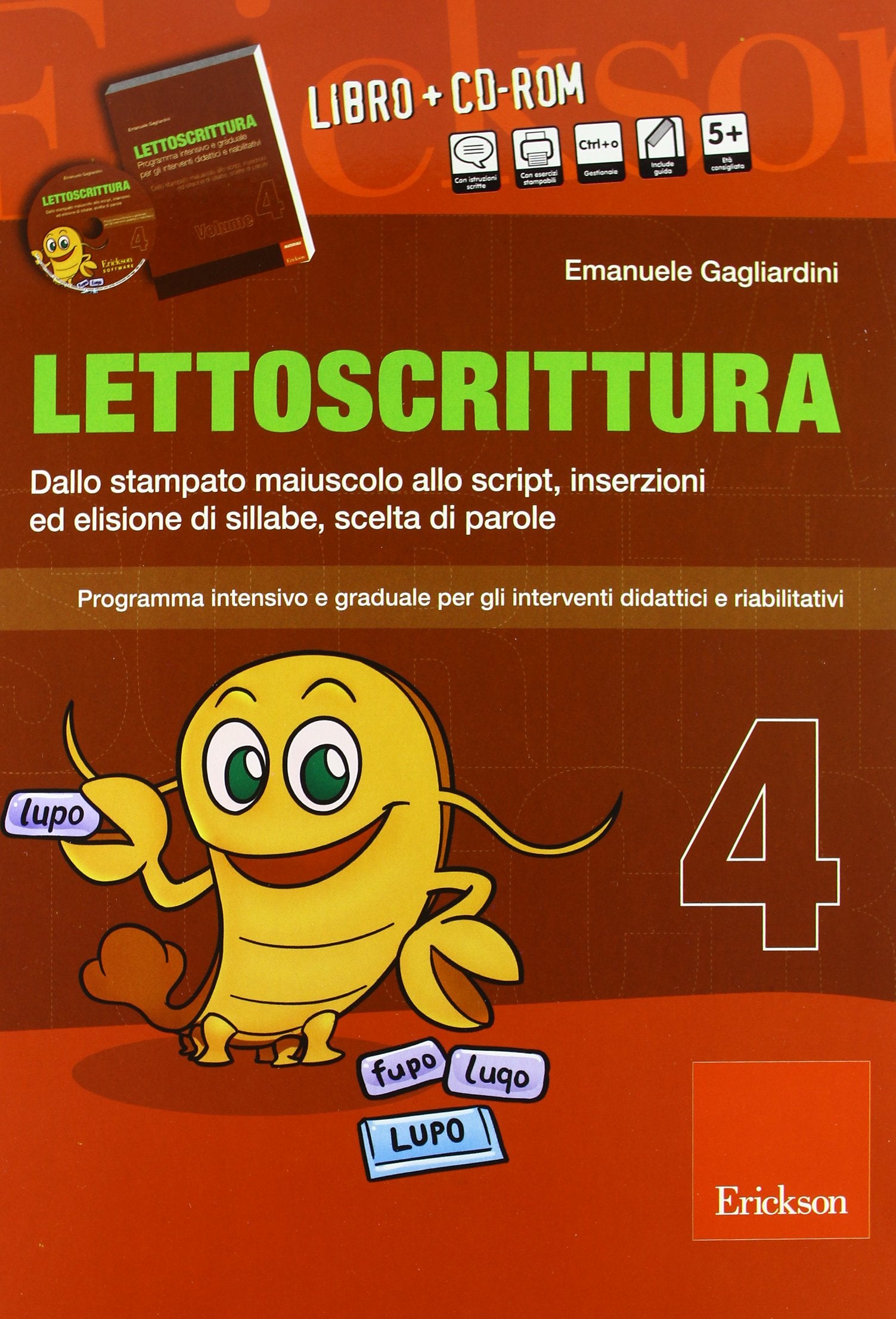 Lettoscrittura. Programma intensivo e graduale per gli interventi didattici e riabilitativi. Con CD-ROM. Dallo stampato maiuscolo allo script, ... di sillabe, scelta di parole (Vol. 4) book