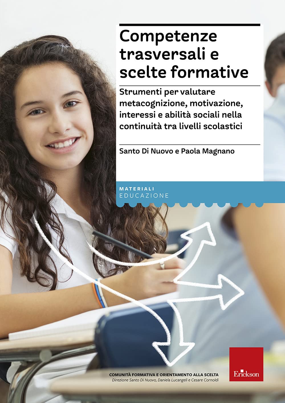 Competenze trasversali e scelte formative. Strumenti per valutare metacognizione, motivazione, interessi e abilità sociali per la continuità tra livelli scolastici book