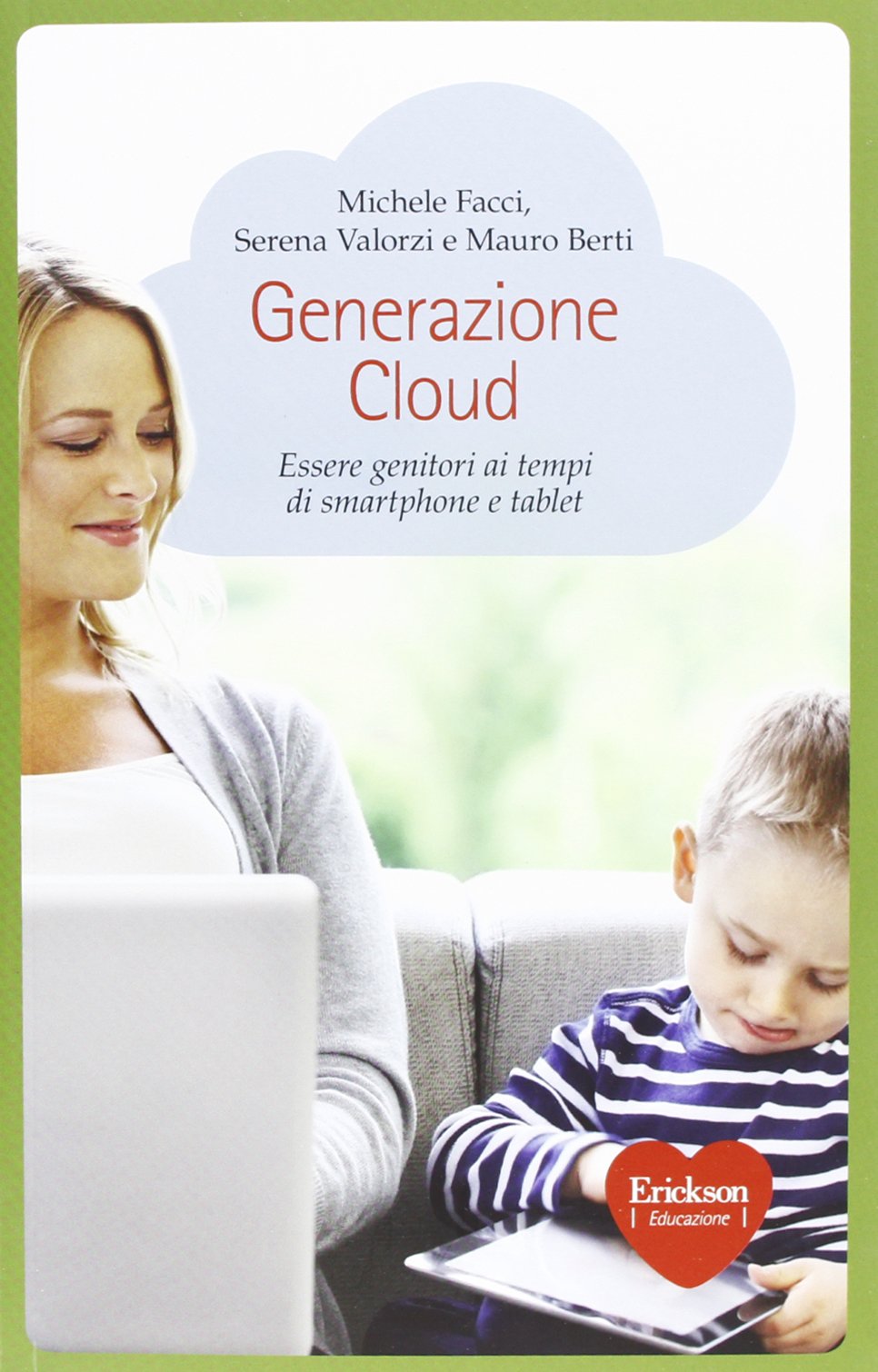 Generazione Cloud. Essere genitori ai tempi di smartphone e tablet book