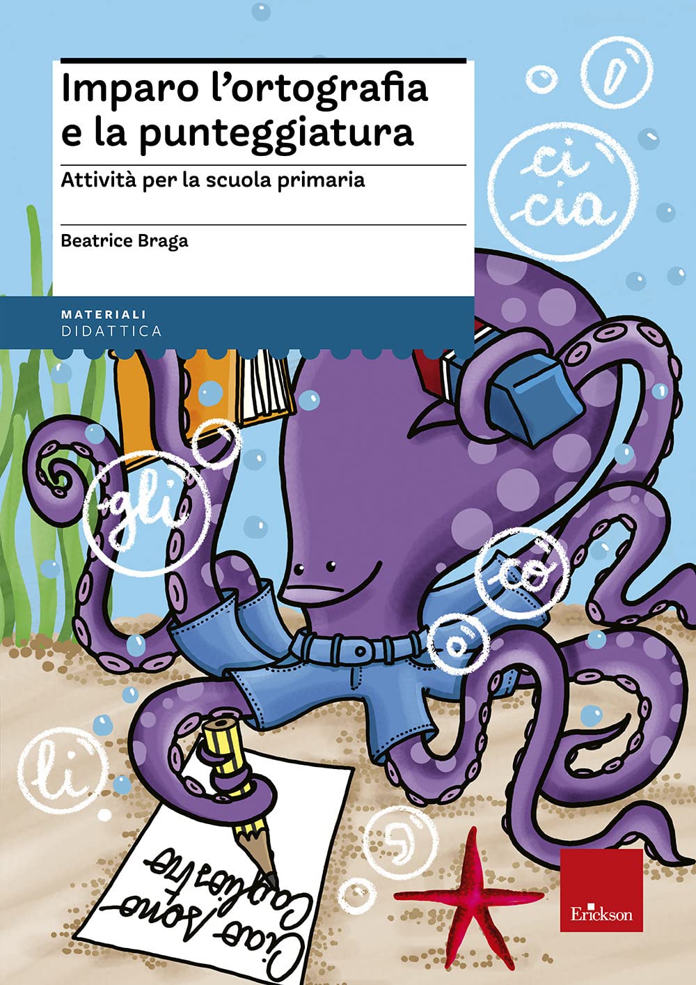 Imparo l'ortografia e la punteggiatura. Attività per la scuola primaria Professional & Reference Books