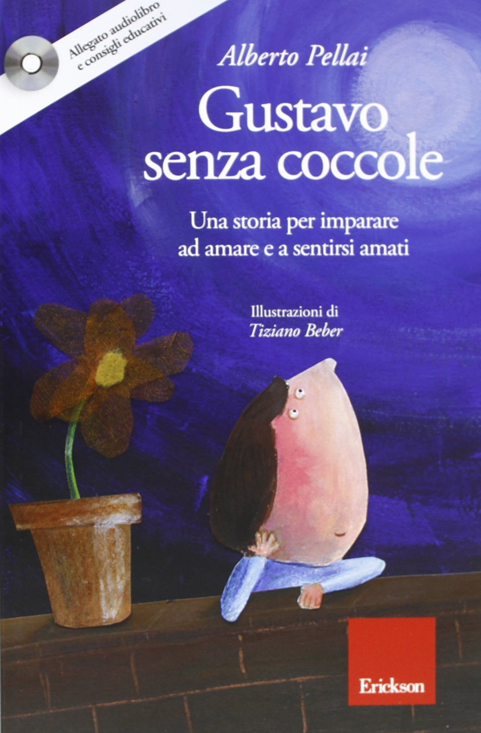 Gustavo senza coccole. Una storia per imparare ad amare e sentirsi amati. Ediz. illustrata. Con CD Audio book