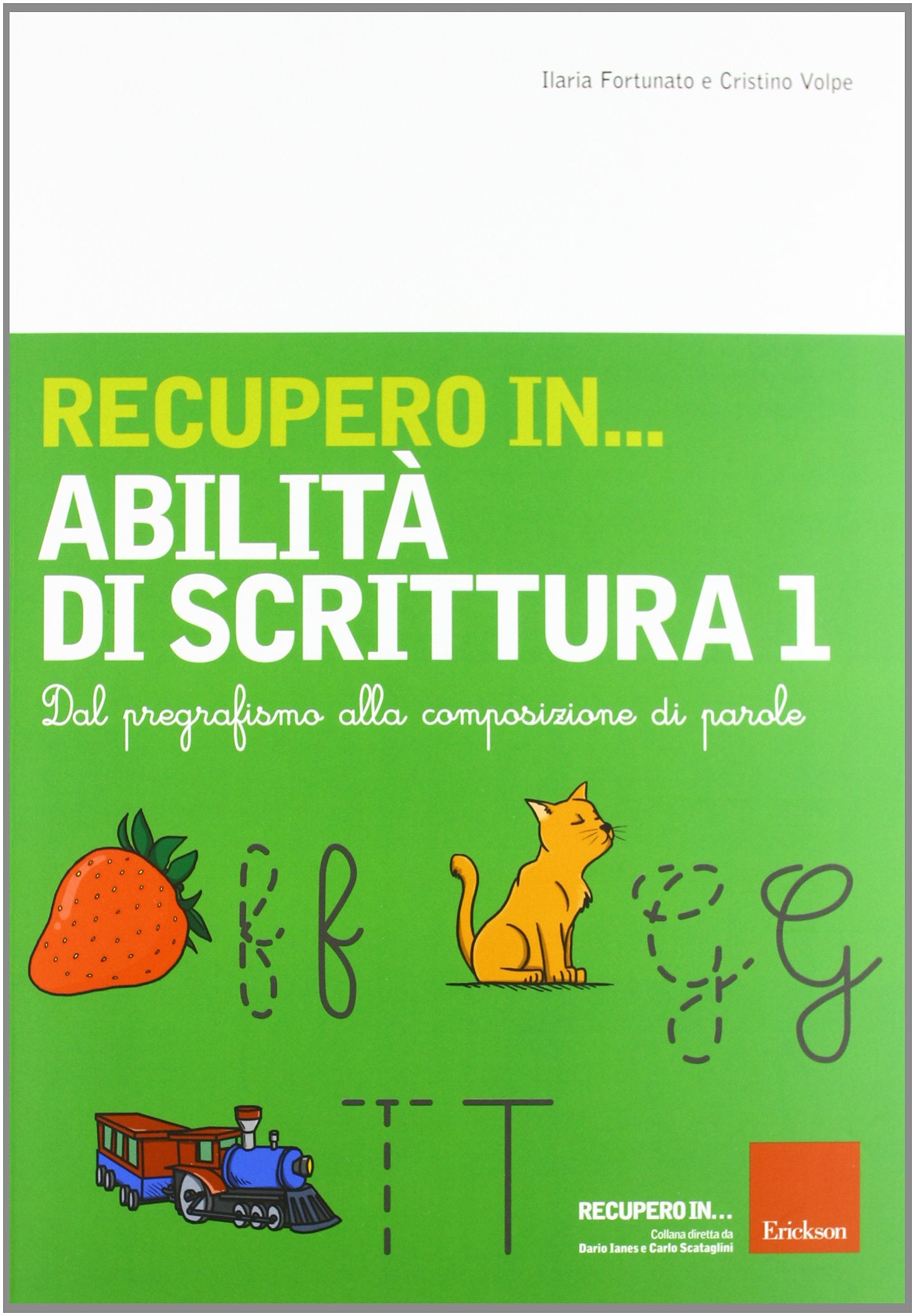 Recupero in... abilità di scrittura. Dal pregrafismo alla composizione di parole (Vol. 1) book