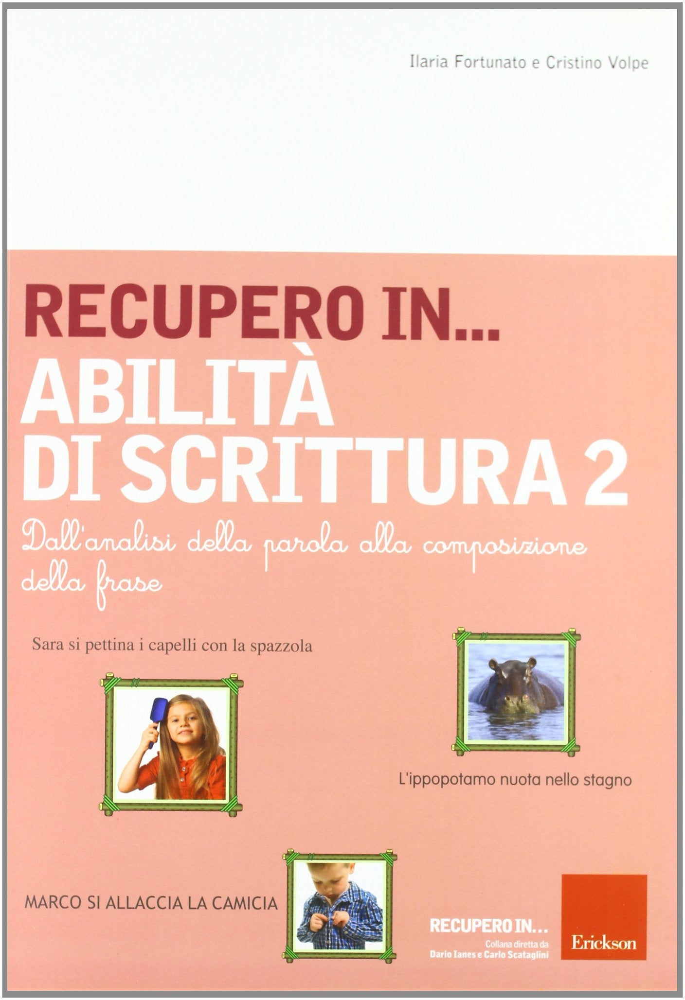 Recupero in... abilità di scrittura. Dall'analisi della parola alla composizione della frase (Vol. 2) book