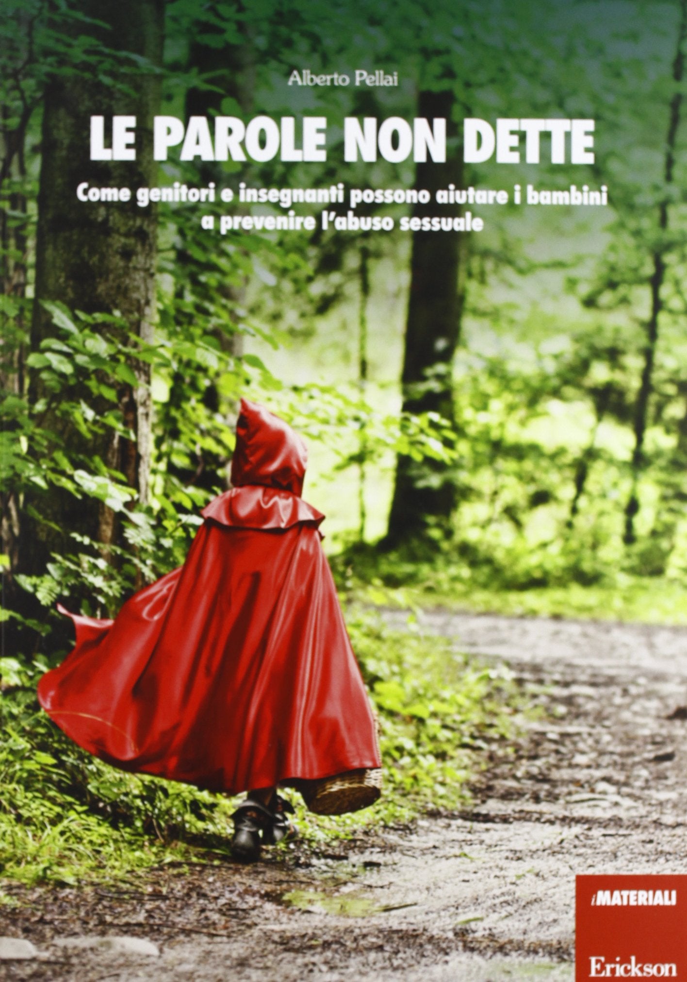 Le parole non dette. Come genitori e insegnanti possono aiutare i bambini a prevenire l'abuso sessuale. Con DVD (I materiali) Psychology
