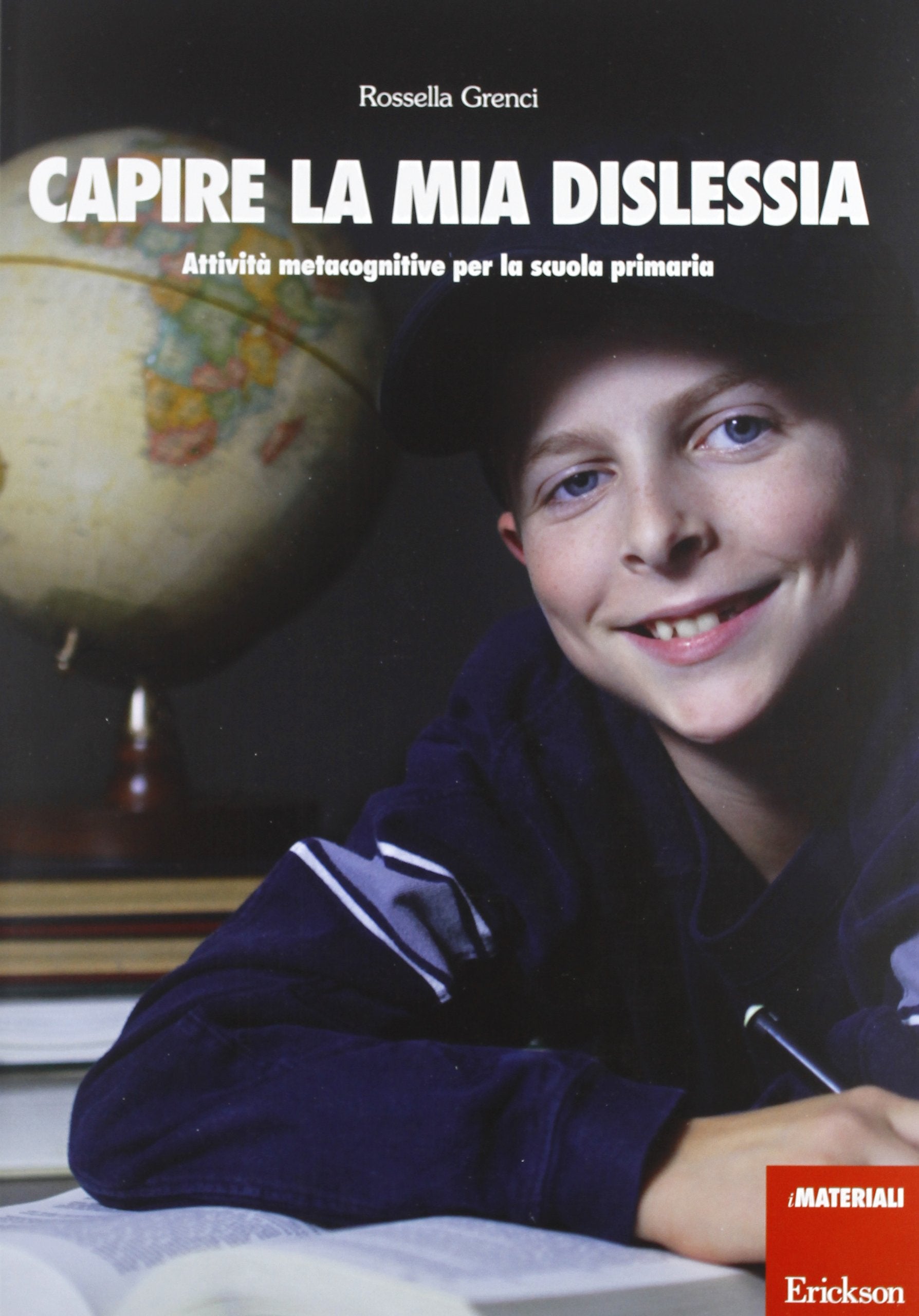 Capire la mia dislessia. Attività metacognitive per la scuola primaria book