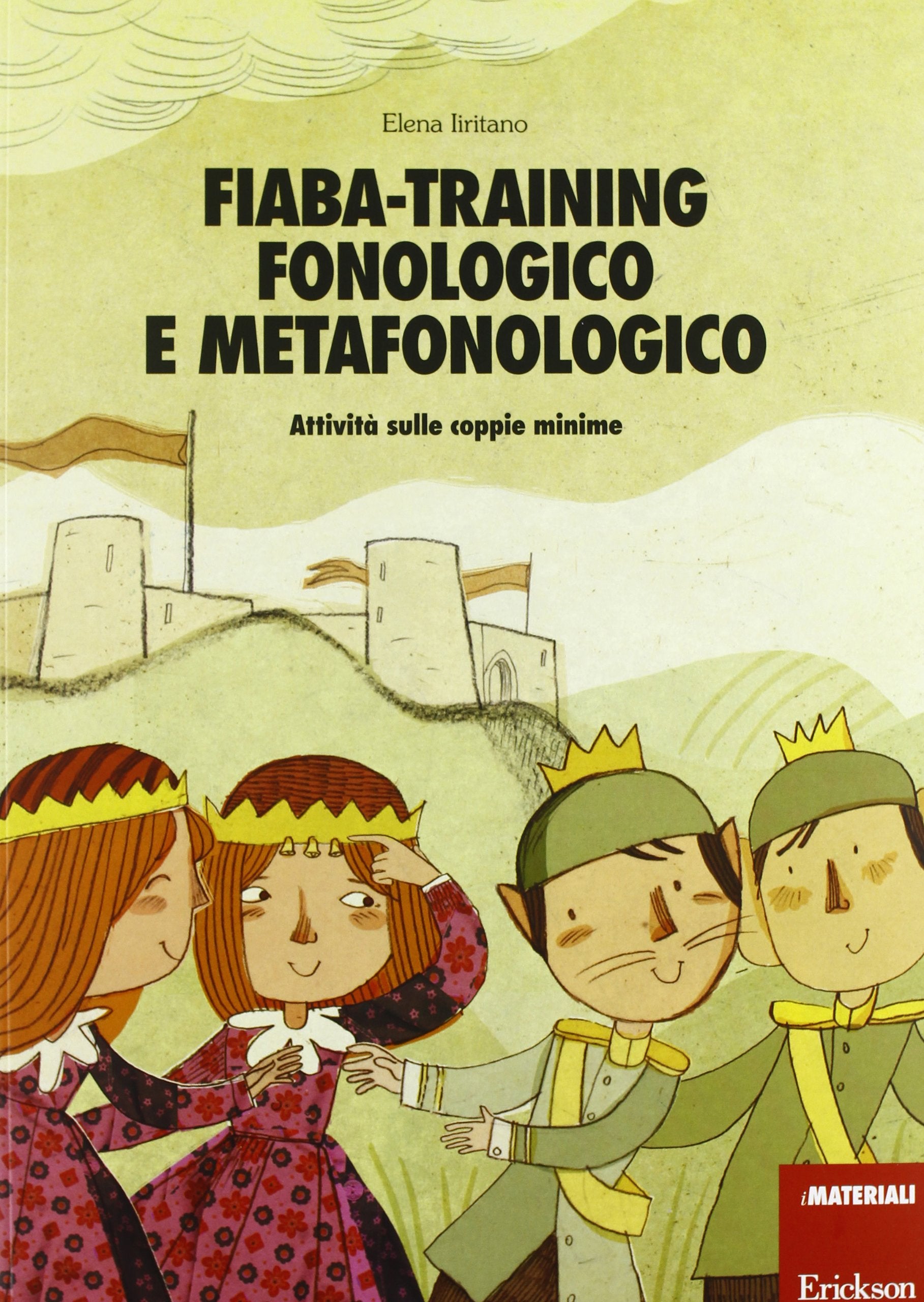 Fiaba-training fonologico e metafonologico. Attività sulle coppie minime (I materiali) Education & Training