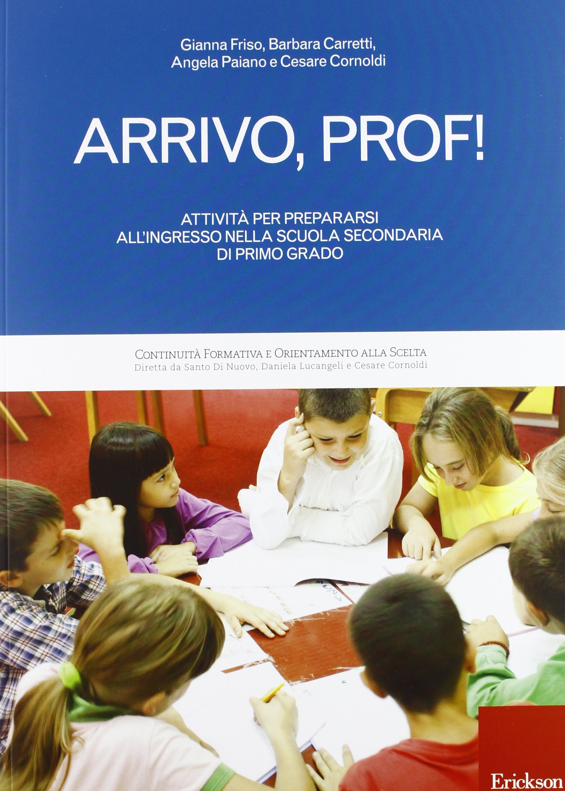 Arrivo, prof! Attività per prepararsi all'ingresso nella scuola secondaria di primo grado book
