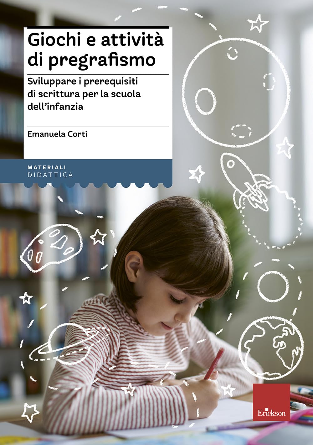 Giochi e attività di pregrafismo. Sviluppare i prerequisiti di scrittura per la scuola dell'infanzia Education & Training