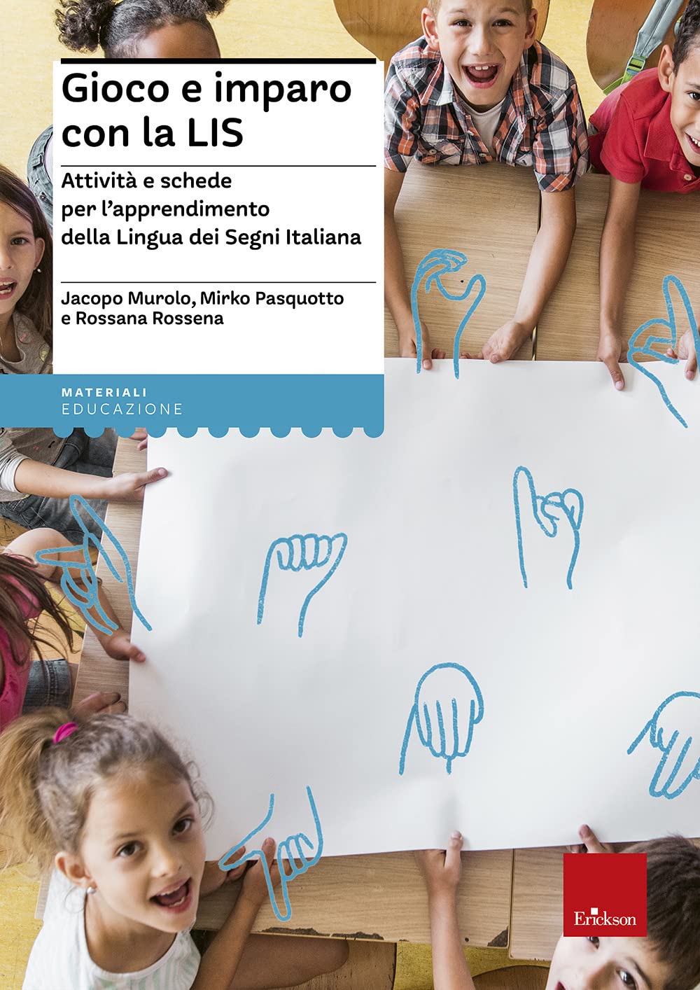 Gioco e imparo con la LIS. Attività e schede per l'apprendimento della lingua dei segni italiana (I materiali) Education & Training