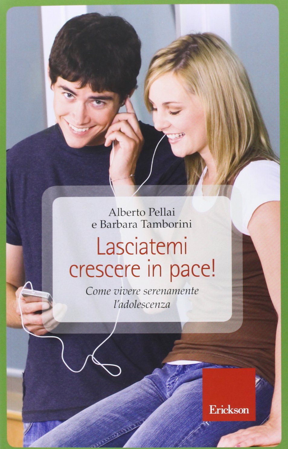 Lasciatemi crescere in pace! Come vivere serenamente l'adolescenza book