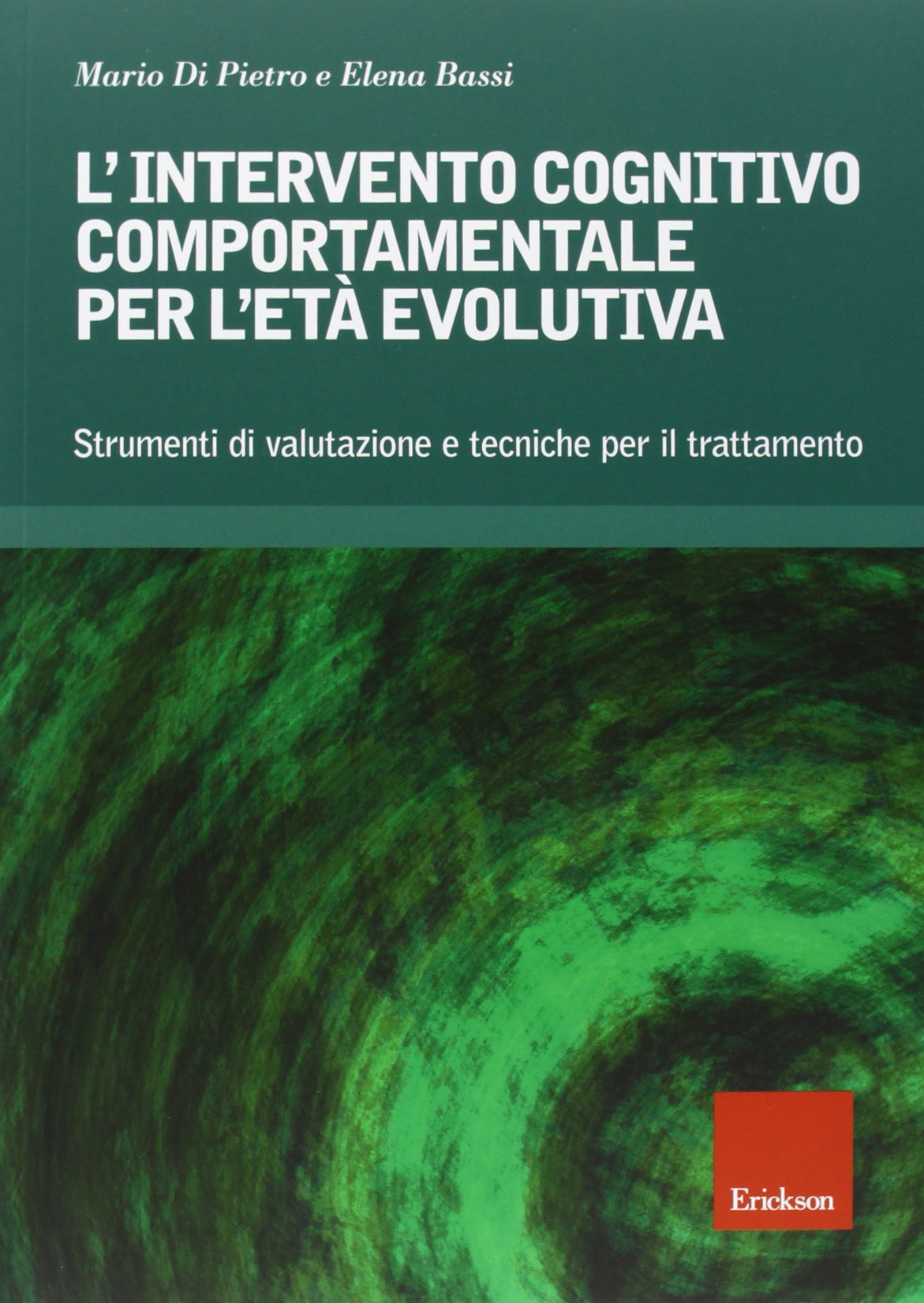 L'intervento cognitivo-comportamentale per l'età evolutiva. Strumenti di valutazione e tecniche per il trattamento. Con CD-ROM book
