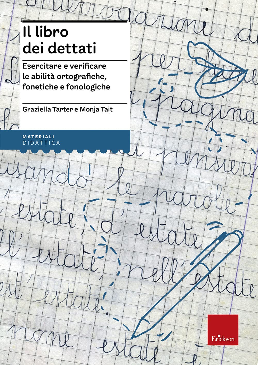 Il libro dei dettati. Esercitare e verificare le abilità ortografiche, fonetiche e fonologiche book