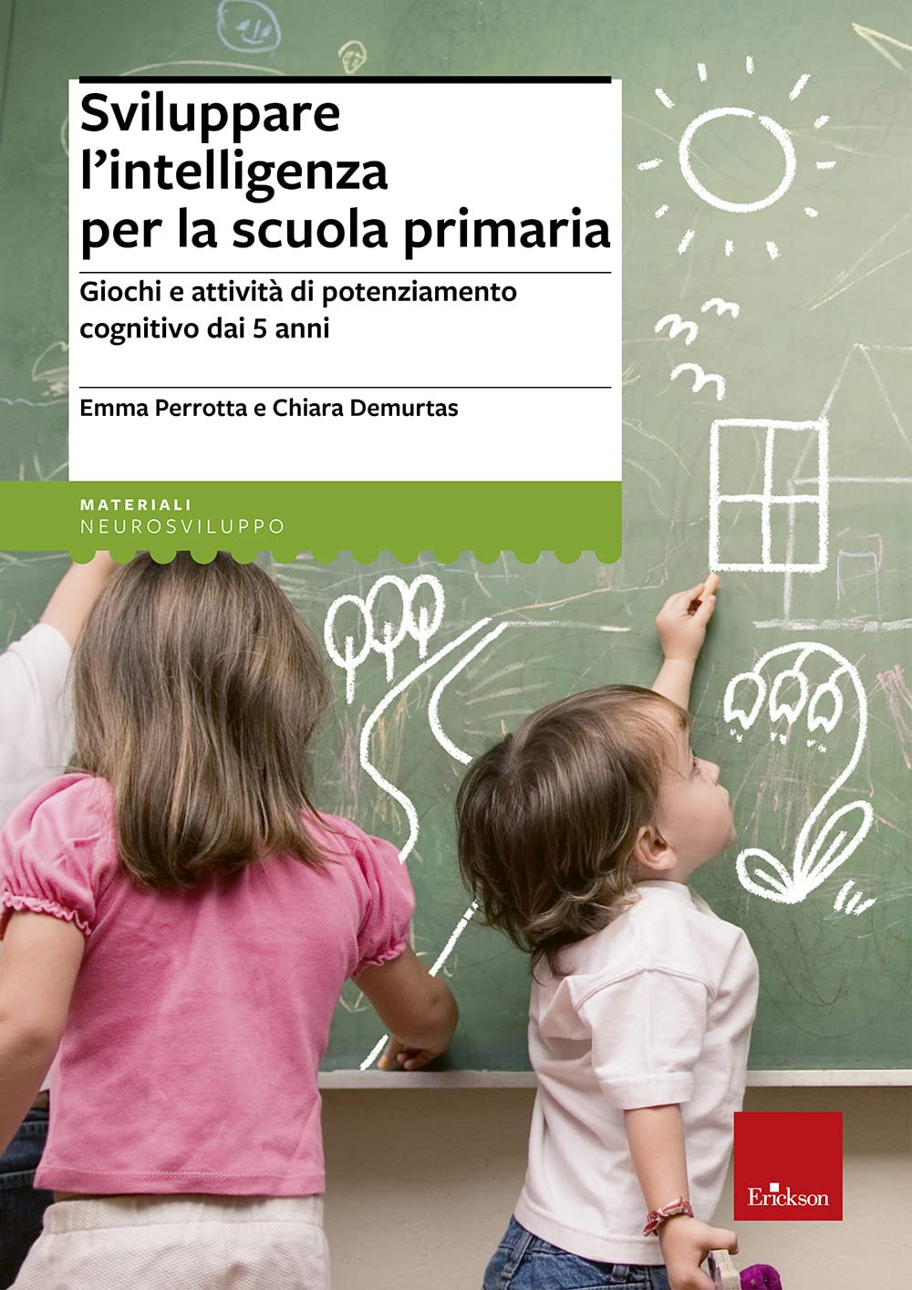 Sviluppare l'intelligenza per la scuola primaria. Giochi e attività di potenziamento cognitivo dai 5 anni book