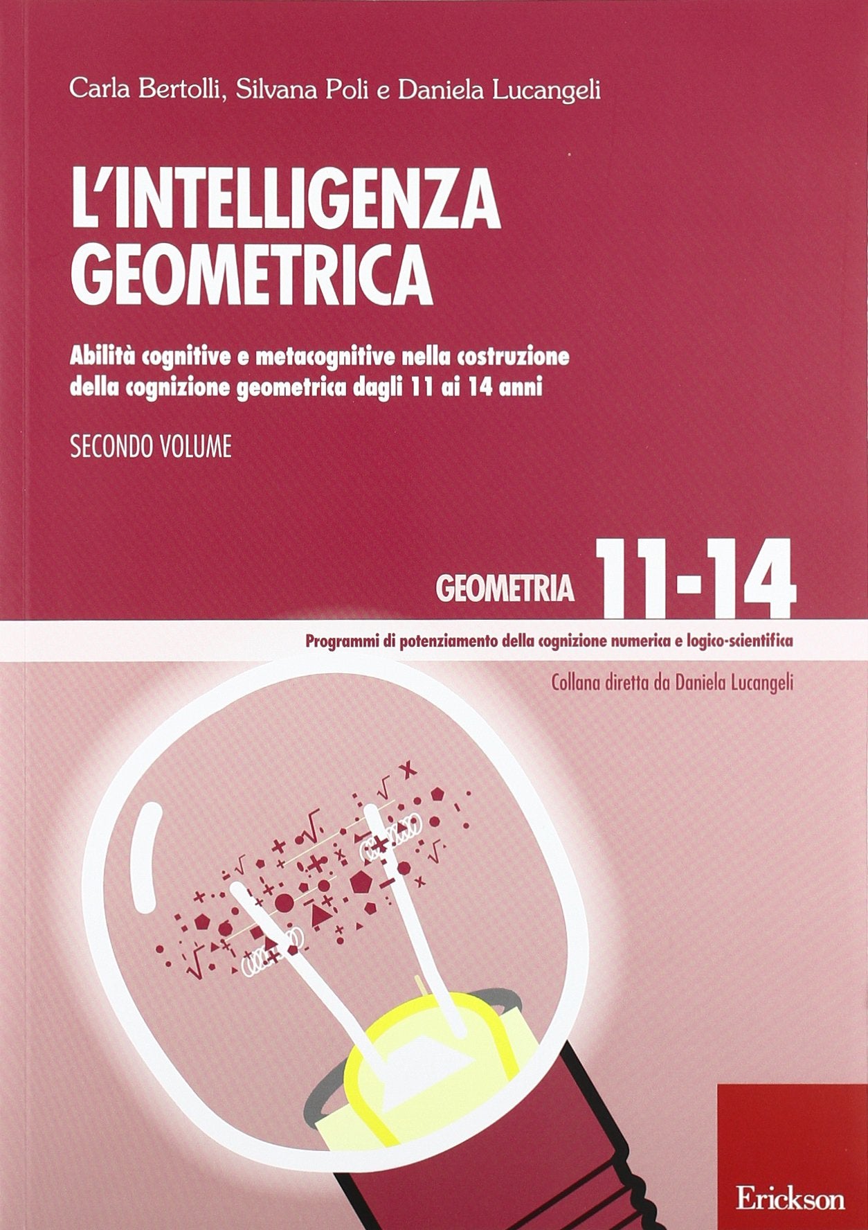L'Intelligenza geometrica. Abilità cognitive e metacognitive nella costruzione della cognizione geometrica dagli 11 ai 14 anni (Vol. 2) book