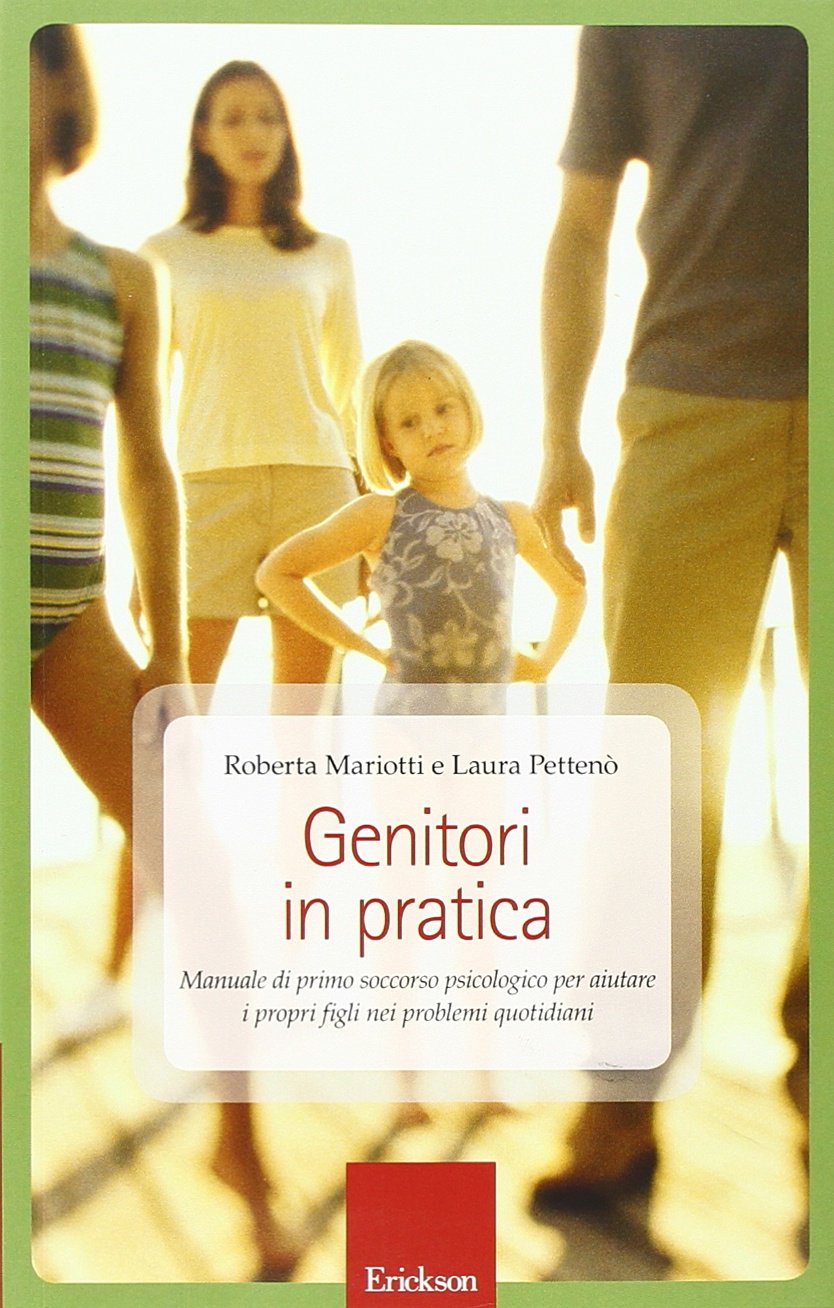 Genitori in pratica. Manuale di primo soccorso psicologico per aiutare i propri figli nei problemi quotidiani book