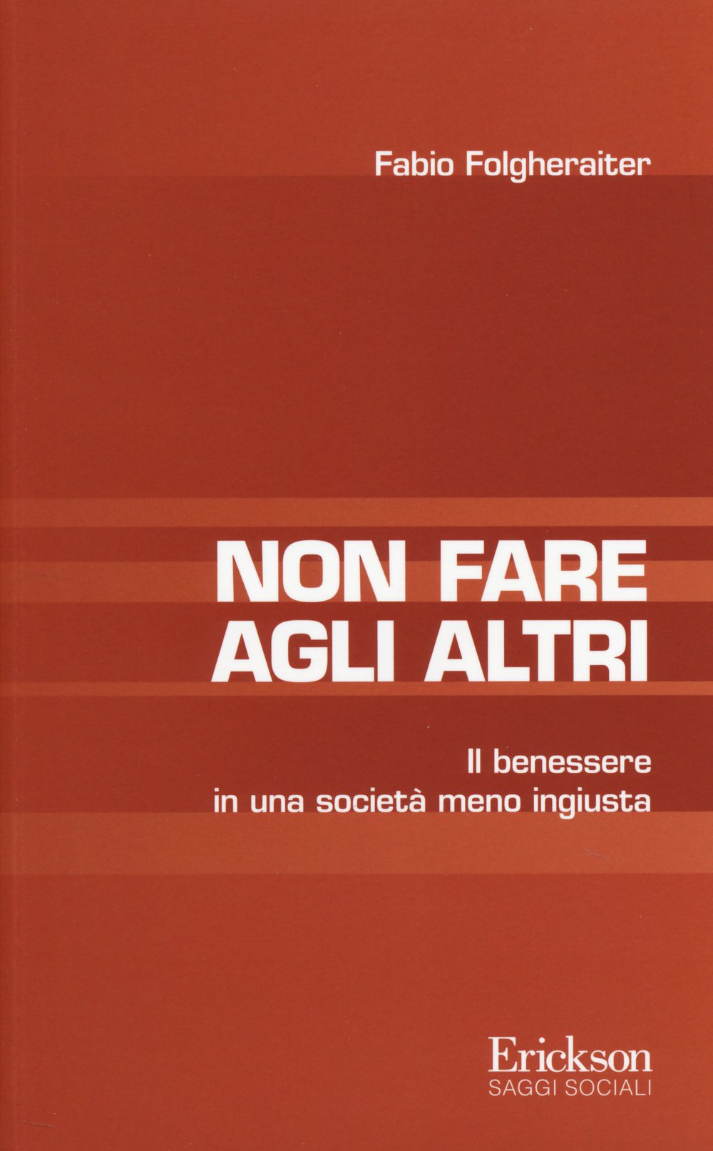 Non fare agli altri. Il benessere in una società meno ingiusta Non-fiction books