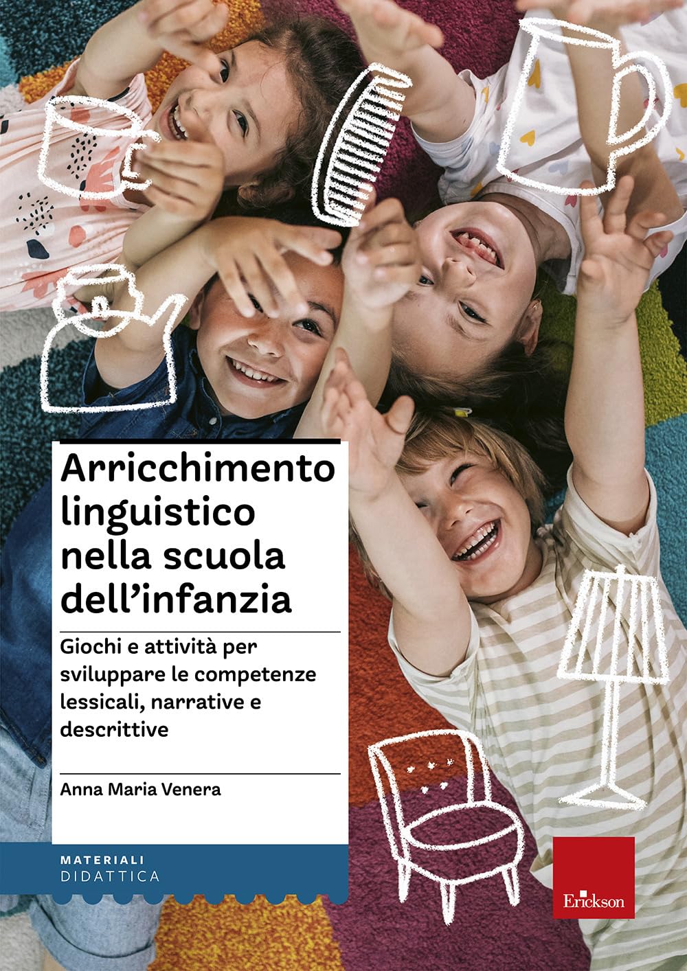 Arricchimento linguistico nella scuola dell'infanzia. Giochi e attività per sviluppare le competenze lessicali, narrative e descrittive book