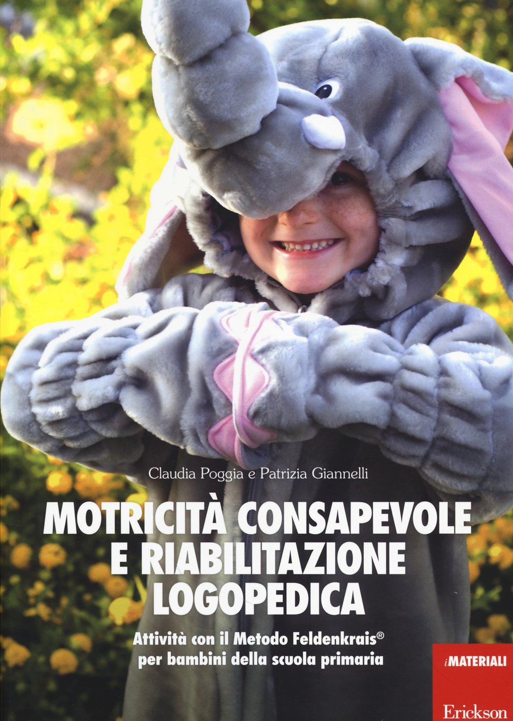 Motricità consapevole e riabilitazione logopedica. Attività con il metodo Feldenkrais per bambini della scuola primaria book
