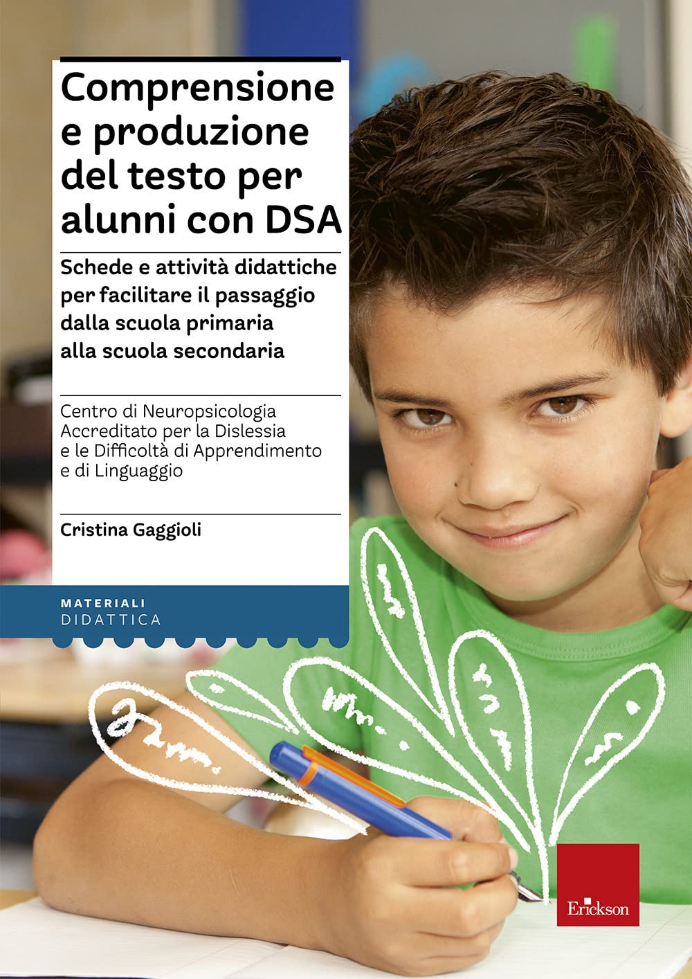 Comprensione e produzione del testo per alunni con DSA. Schede e attività didattiche per facilitare il passaggio dalla scuola primaria alla scuola secondaria book