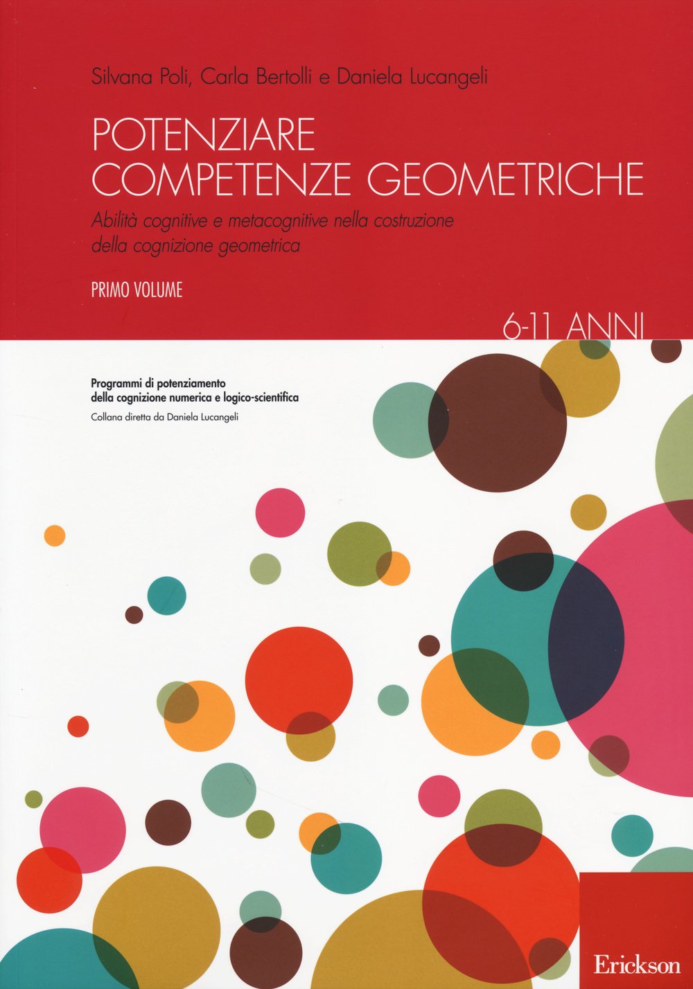 Potenziare competenze geometriche. Abilità cognitive e metacognitive nella costruzione della cognizione geometrica. 6-11 anni (Vol. 1) book