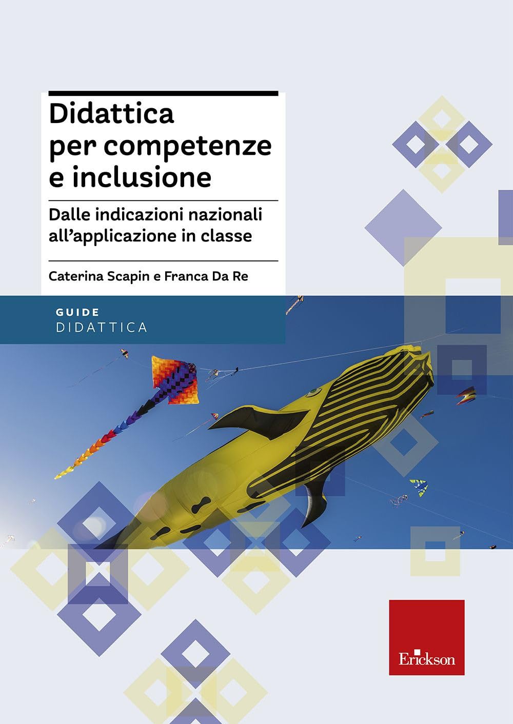 Didattica per competenze e inclusione. Dalle indicazioni nazionali all'applicazione in classe (Le guide Erickson) Politics & History