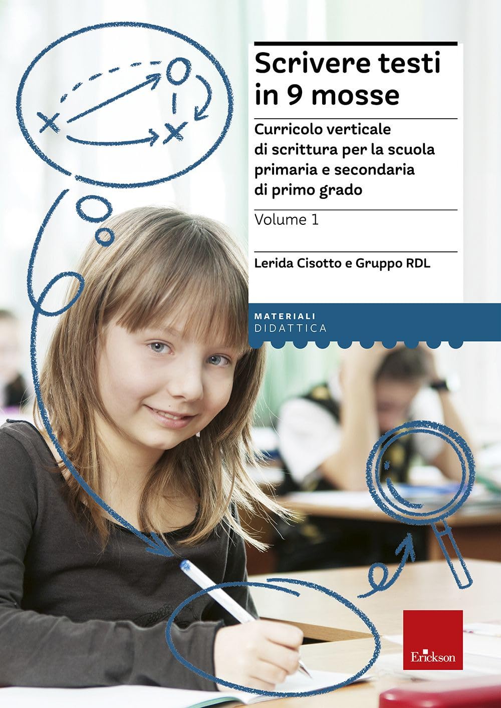 Scrivere testi in 9 mosse. Curricolo verticale di scrittura per la scuola primaria e secondaria di primo grado book