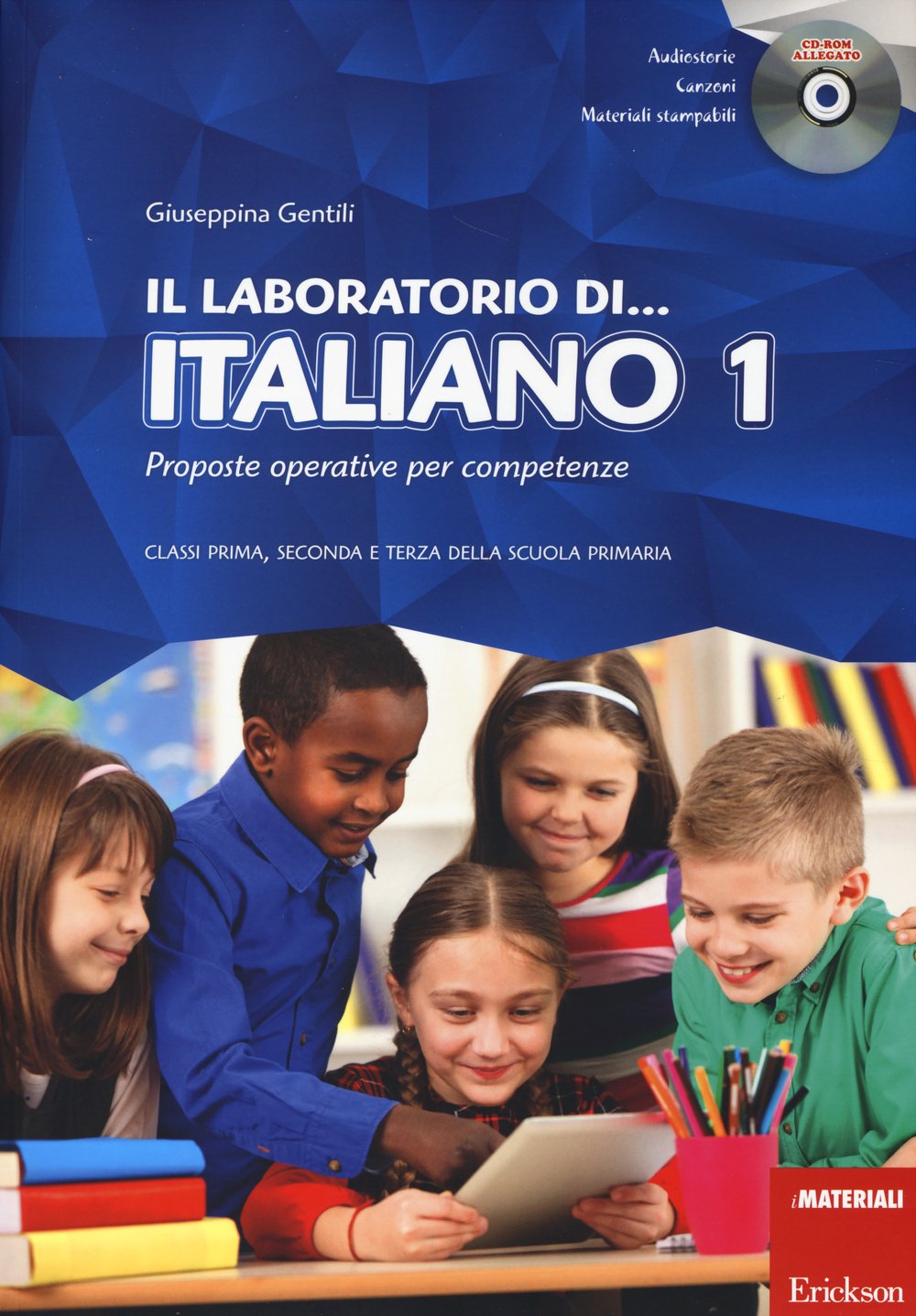 Il laboratorio di... Italiano. Proposte operative per competenze. Classi prima, seconda e terza della scuola primaria. Con CD-ROM book
