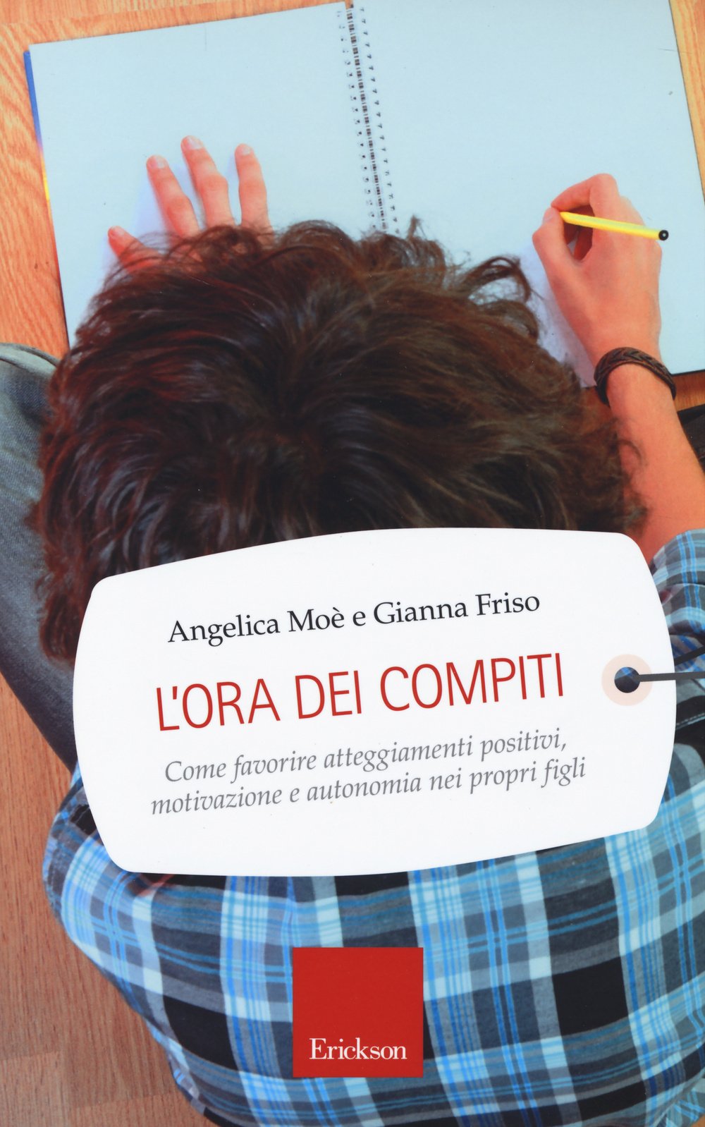 L'ora dei compiti. Come favorire atteggiamenti positivi, motivazione e autonomia nei propri figli book