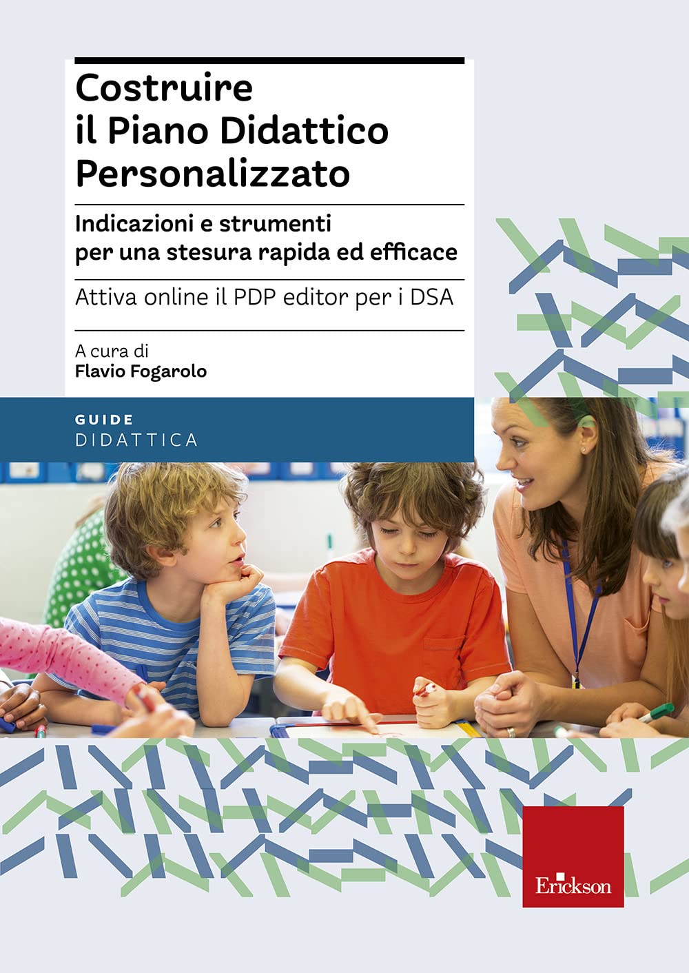 Costruire il piano didattico personalizzato. Indicazioni e strumenti per una stesura rapida ed efficace. Con aggiornamento online (Le guide Erickson) Education & Training