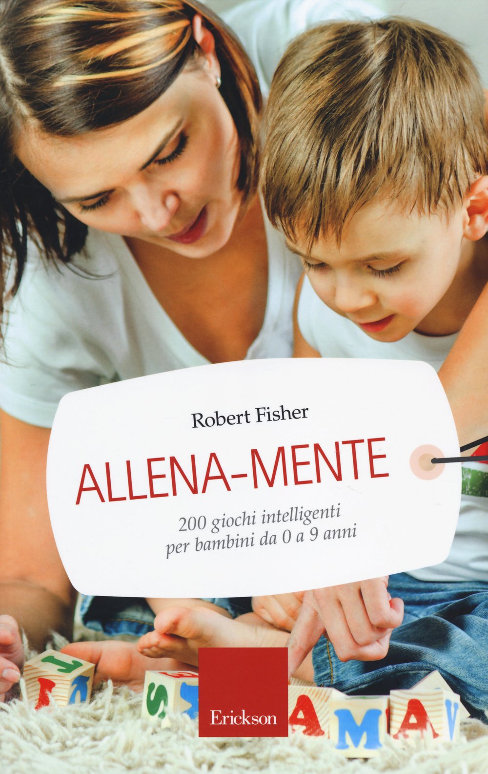 Allena-mente. 200 giochi intelligenti per bambini da 0 a 9 anni Leisure & Fun