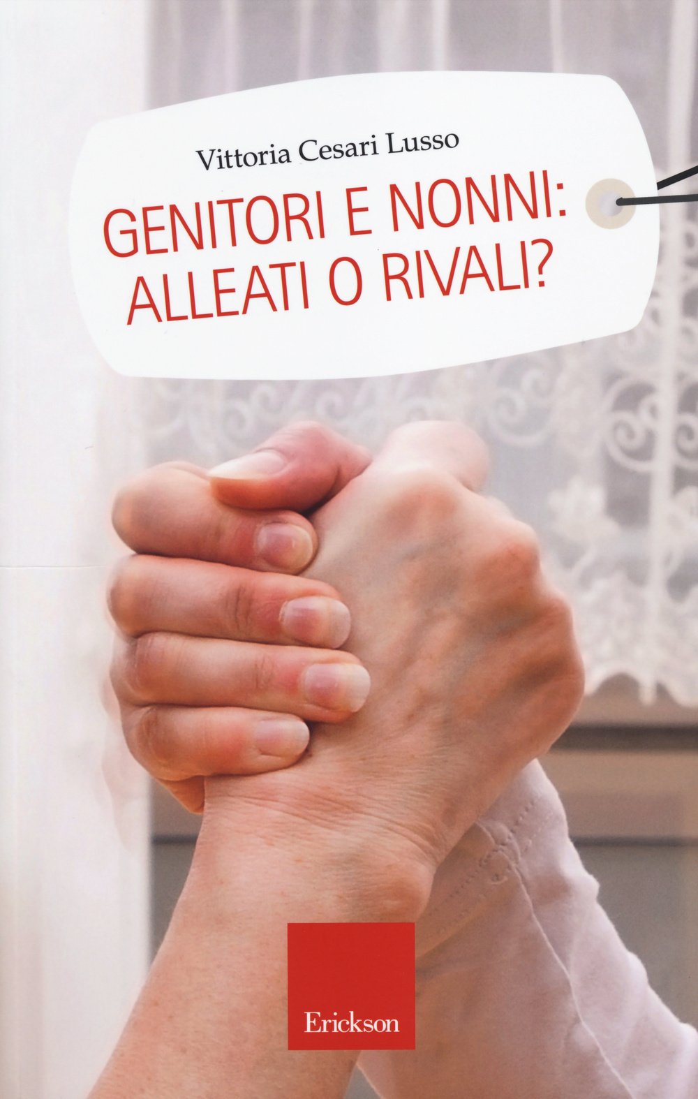 Genitori e nonni: alleati o rivali? book