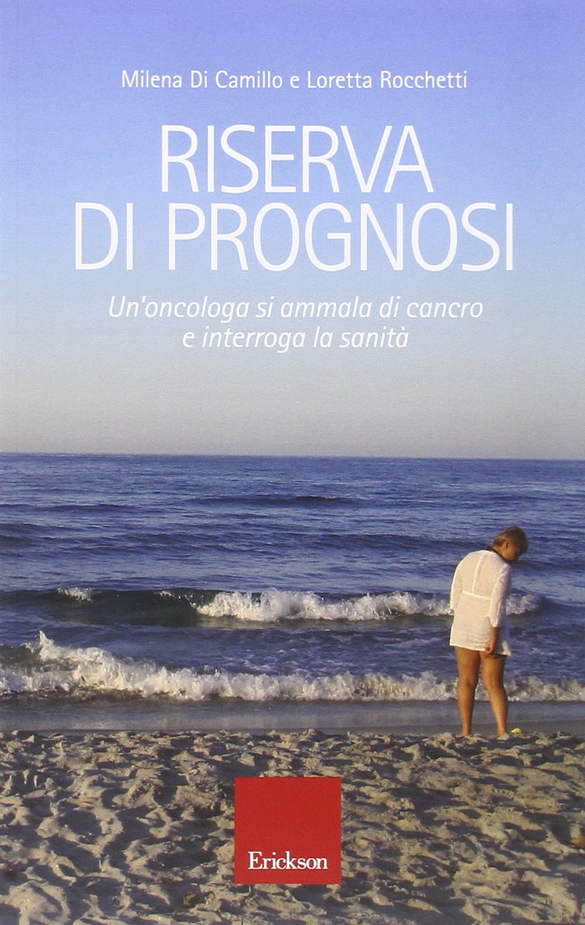 Riserva di prognosi. Un'oncologa si ammala di cancro e interroga la sanità book