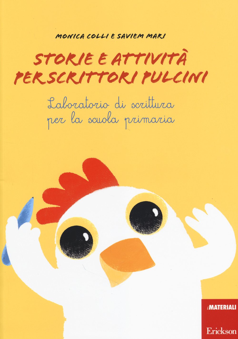 Storie e attività per scrittori e pulcini. Laboratorio di scrittura per la scuola primaria book