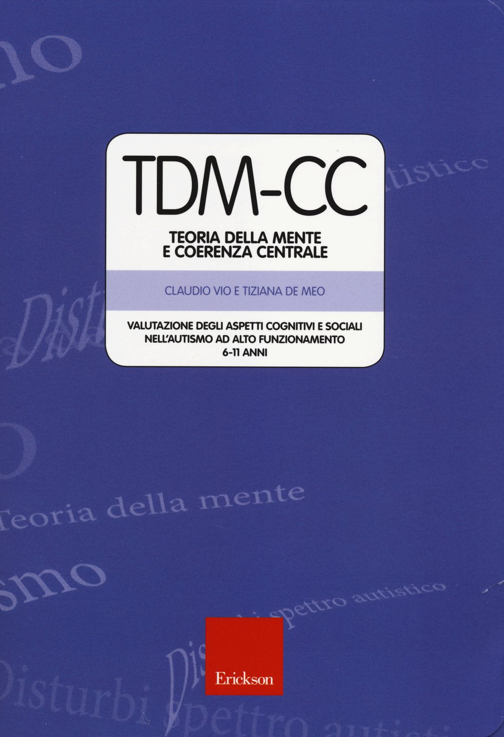 TDM-CC. Teoria della mente e coerenza centrale. Valutazione degli aspetti cognitivi e sociali nell'autismo ad alto funzionamento 6-11 anni book