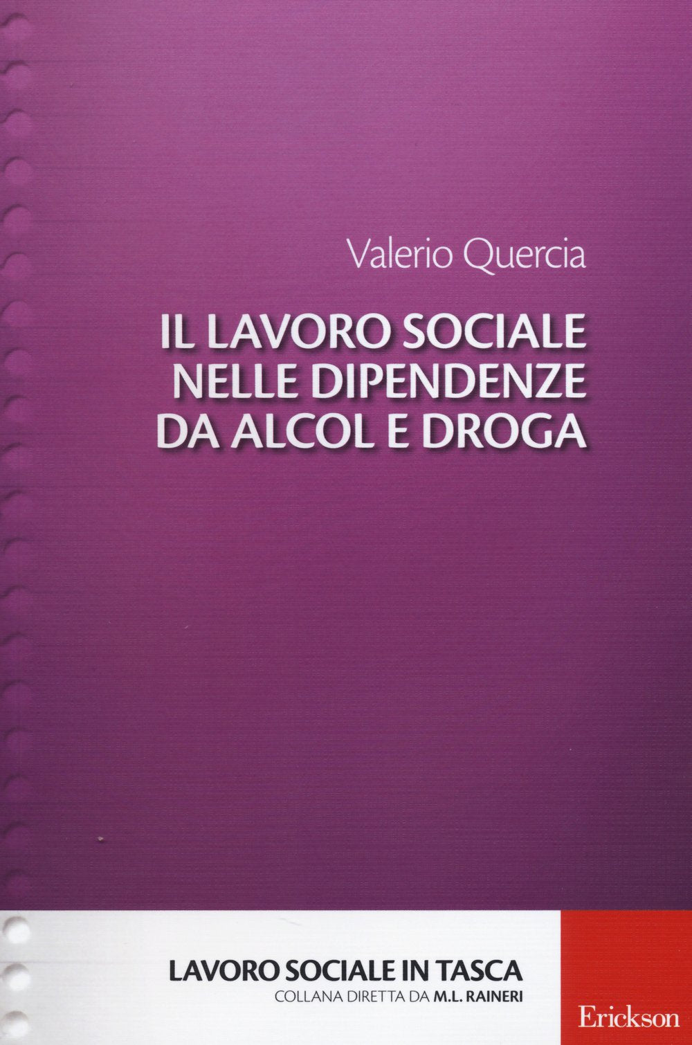Il lavoro sociale nelle dipendenze da alcol e droga (Lavoro sociale in tasca) Books