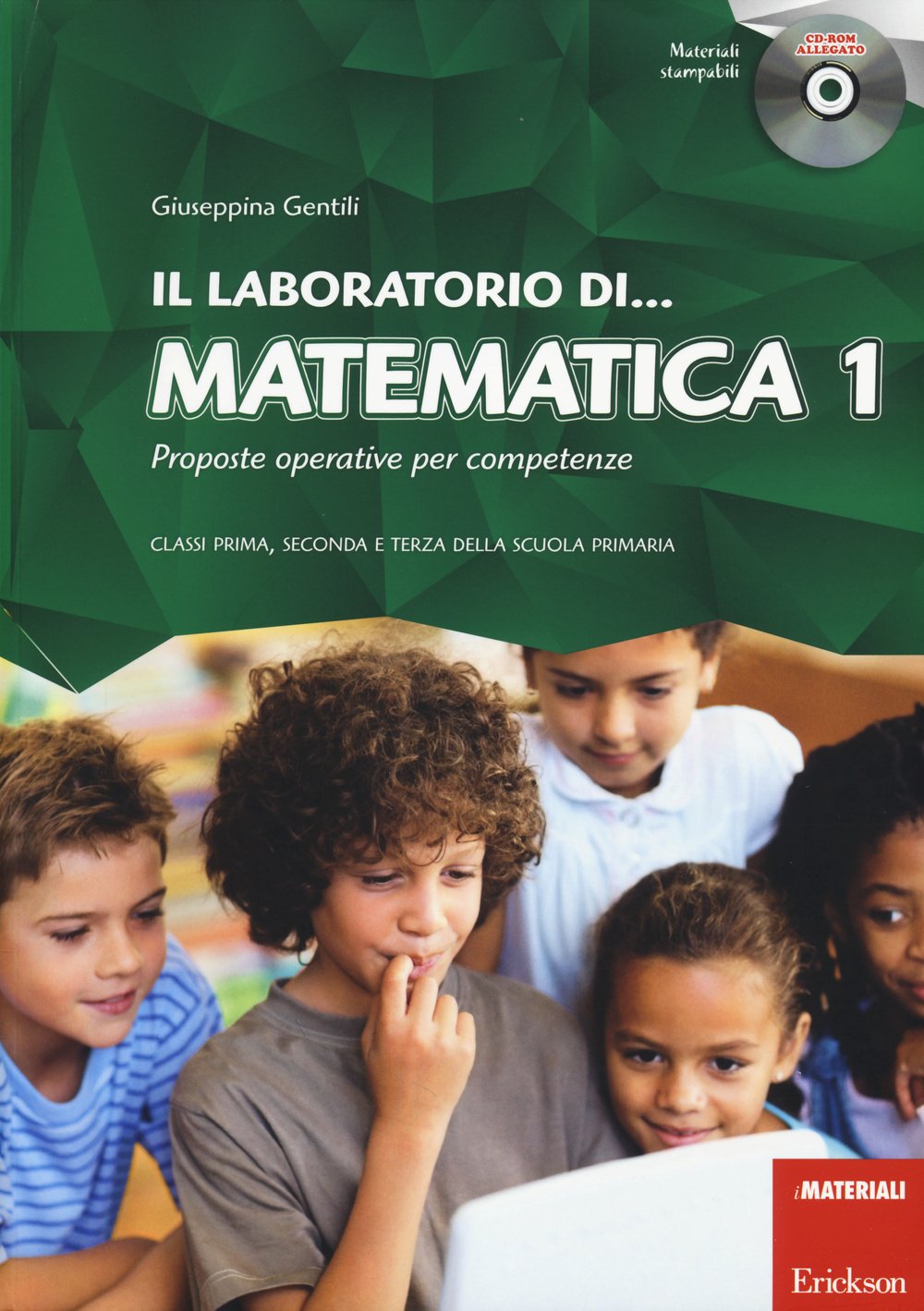 Il laboratorio di... Matematica 1. Proposte operative per competenze. Classi prima, seconda e terza della scuola primaria. Con CD-ROM book