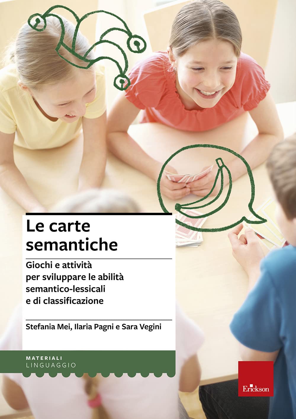 Le carte semantiche. Giochi e attività per sviluppare le abilità semantico-lessicali e di classificazione book