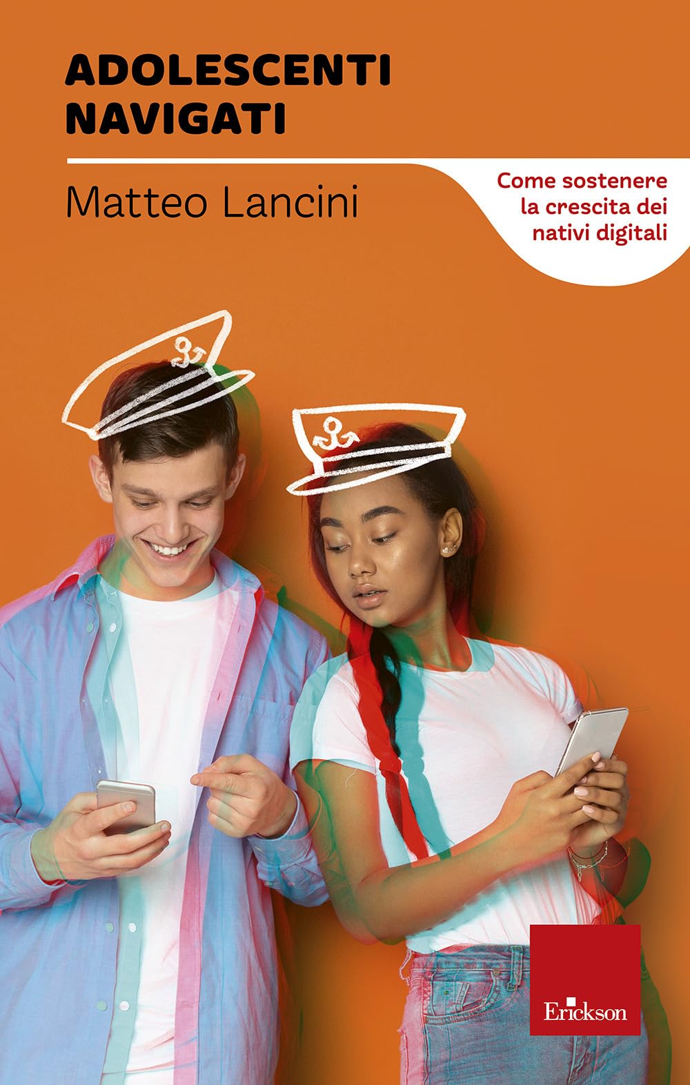 Adolescenti navigati. Come sostenere la crescita dei nativi digitali Parents & Children