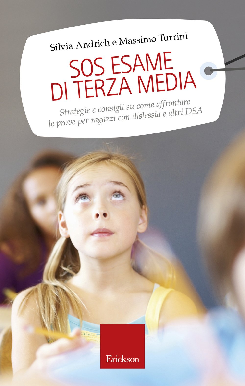 SOS esame di terza media. Strategie e consigli su come affrontare le prove per ragazzi con dislessia e altri DSA book