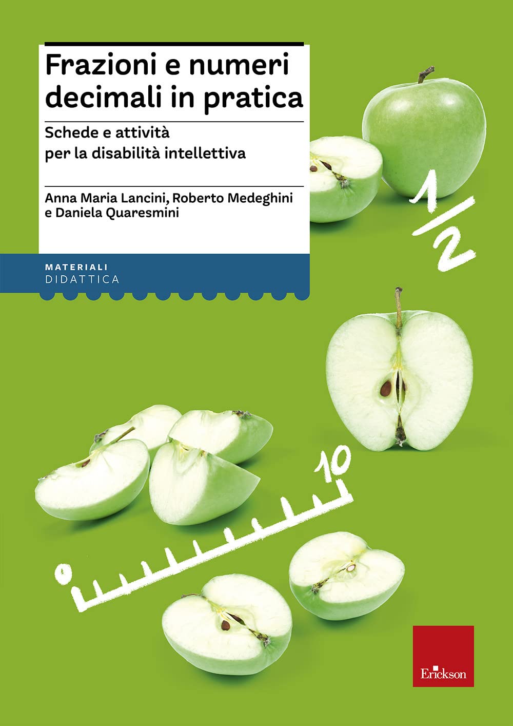 Frazioni e numeri decimali in pratica. Schede e attività per la disabilità intellettiva (I materiali) Education & Training
