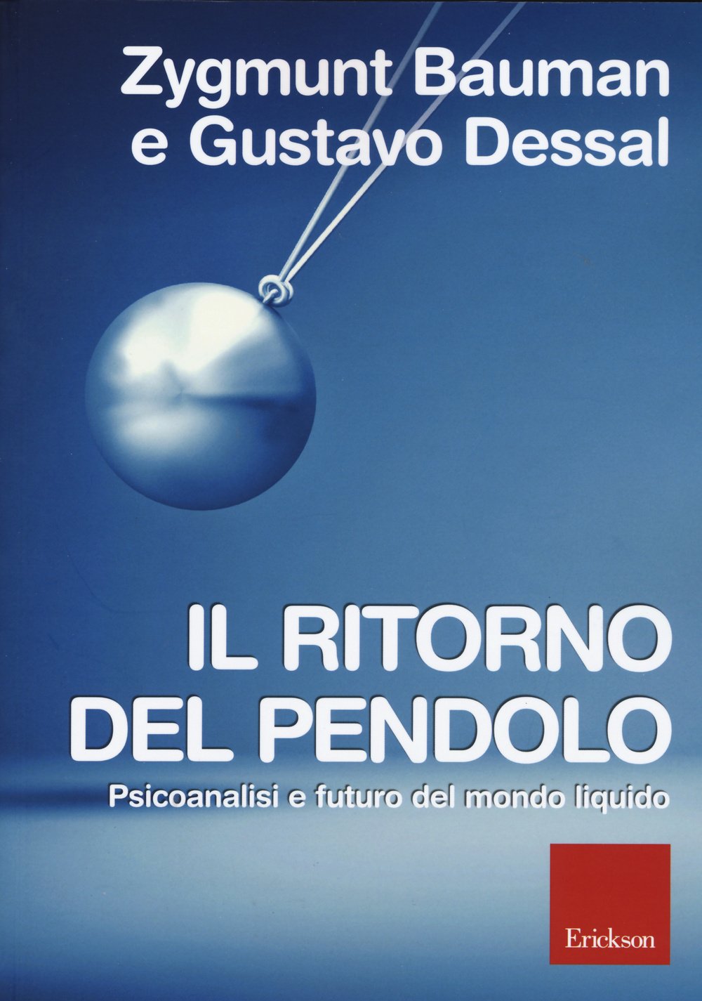 Il ritorno del pendolo. Psicoanalisi e futuro del mondo liquido Politics & History