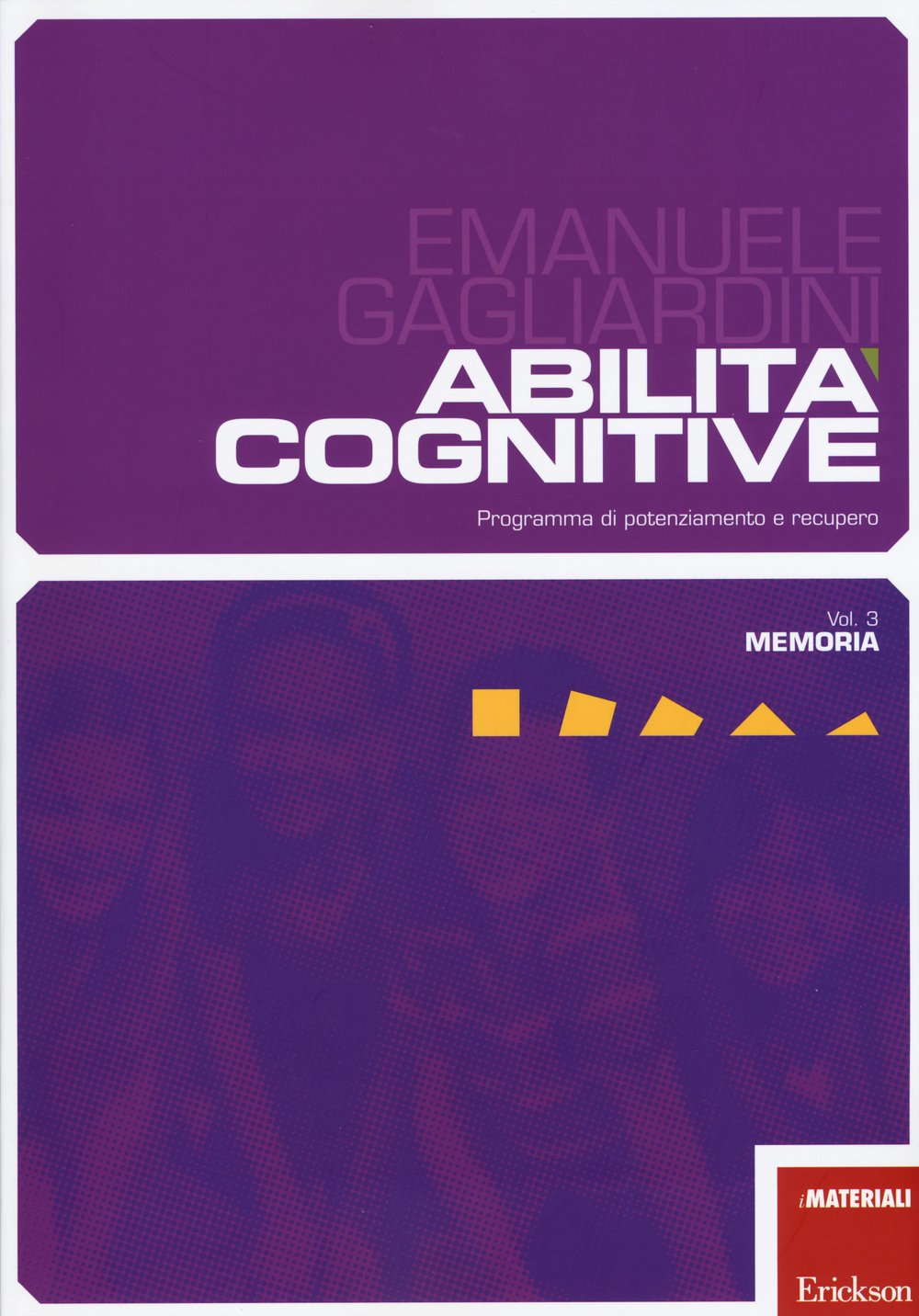 Abilità cognitive. Programma di potenziamento e recupero. Memoria (Vol. 3) book