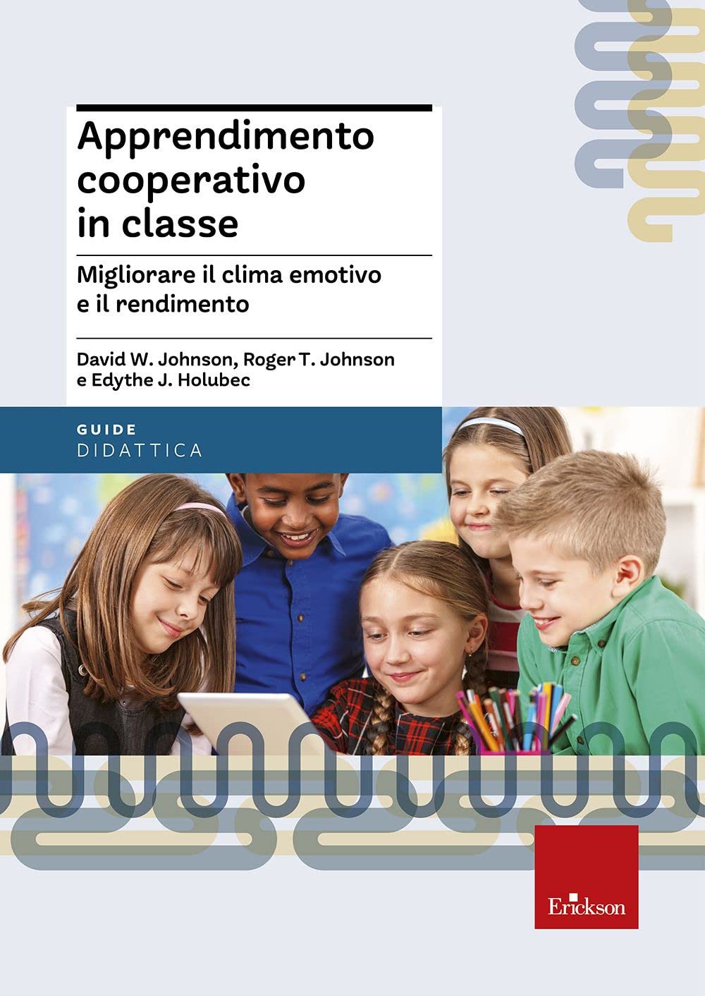 Apprendimento cooperativo in classe. Migliorare il clima emotivo e il rendimento (Le guide Erickson) Politics & History