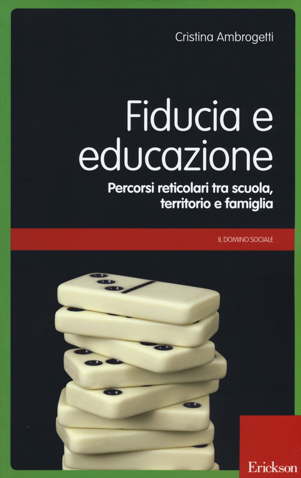 Fiducia e educazione. Percorsi reticolari tra scuola, territorio e famiglia (Il domino dei mediatori) Politics & History