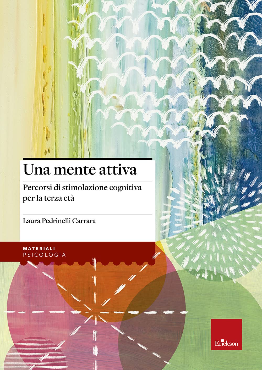 Una mente attiva. Percorsi di stimolazione cognitiva per la terza età Social Sciences