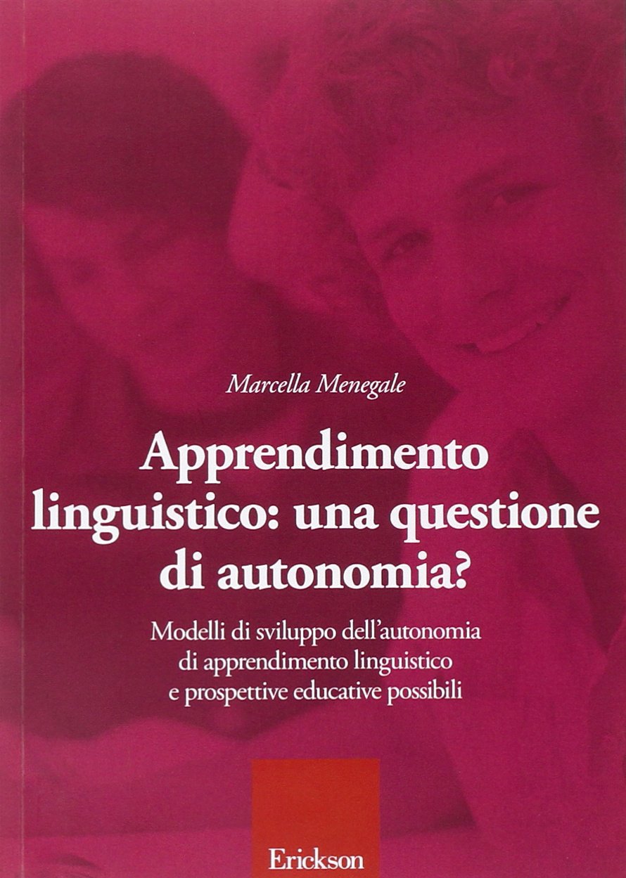 Apprendimento Linguistico. Una Questione Di Autonomia? Modelli Di Sviluppo Dell'autonomia Di Apprendimento Linguistico E Prospettive Educative Possibili Politics & History