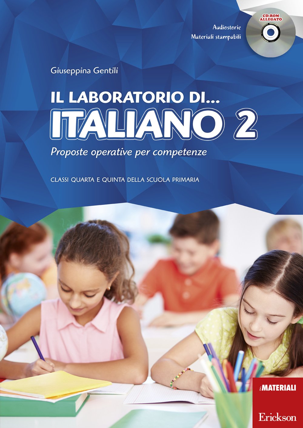 Il laboratorio di... Italiano 2. Proposte operative per competenze. Classi quarta e quinta della scuola primaria. Con CD-ROM book